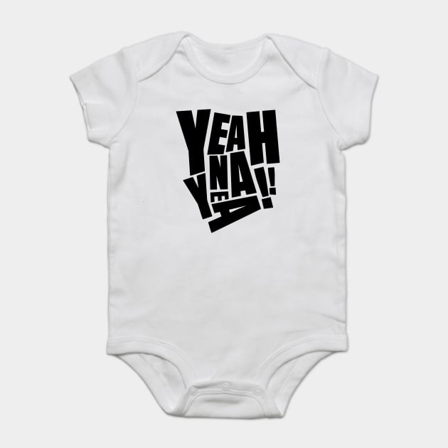Yeah nah yeah funny quote Baby Bodysuit by Darksavage